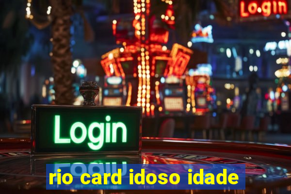 rio card idoso idade